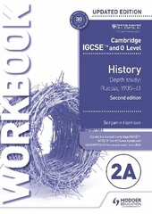 Cambridge IGCSE and O Level History Workbook 2A - Depth study: Russia, 1905-41 2nd Edition cena un informācija | Grāmatas pusaudžiem un jauniešiem | 220.lv