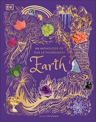 Anthology of Our Extraordinary Earth цена и информация | Книги для подростков и молодежи | 220.lv