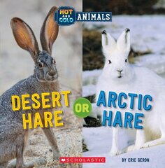 Desert Hare or Arctic Hare (Wild World: Hot and Cold Animals) cena un informācija | Grāmatas pusaudžiem un jauniešiem | 220.lv