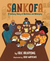 Sankofa: A Culinary Story of Resilience and Belonging cena un informācija | Grāmatas pusaudžiem un jauniešiem | 220.lv