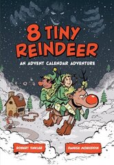 8 Tiny Reindeer: An Advent Calendar Adventure cena un informācija | Grāmatas pusaudžiem un jauniešiem | 220.lv