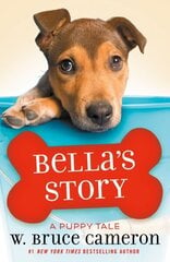 Bella's Story: A Puppy Tale cena un informācija | Grāmatas pusaudžiem un jauniešiem | 220.lv