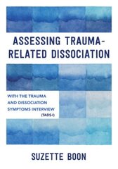 Assessing Trauma-Related Dissociation: With the Trauma and Dissociation Symptoms Interview (TADS-I) cena un informācija | Sociālo zinātņu grāmatas | 220.lv