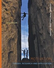 Motivation: Theory, Research, and Application 6th edition цена и информация | Книги по социальным наукам | 220.lv