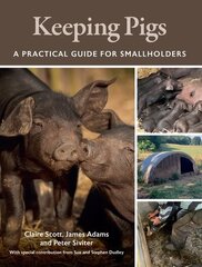 Keeping Pigs: A Practical Guide for Smallholders cena un informācija | Sociālo zinātņu grāmatas | 220.lv