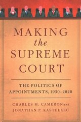 Making the Supreme Court: The Politics of Appointments, 1930-2020 cena un informācija | Sociālo zinātņu grāmatas | 220.lv