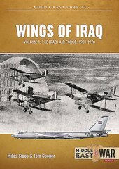 Wings of Iraq Volume 1: The Iraqi Air Force 1931-1970 cena un informācija | Vēstures grāmatas | 220.lv