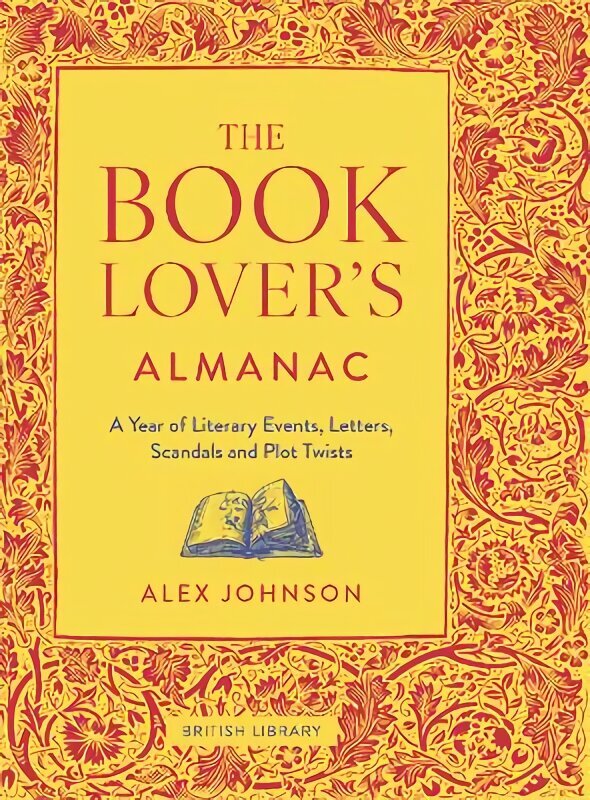 Book Lover's Almanac: A Year of Literary Events, Letters, Scandals and Plot Twists cena un informācija | Vēstures grāmatas | 220.lv