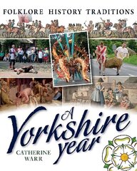 Yorkshire Year: Folklore, history, traditions cena un informācija | Vēstures grāmatas | 220.lv