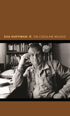 On Czeslaw Milosz: Visions from the Other Europe cena un informācija | Vēstures grāmatas | 220.lv