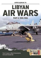 Libyan Air Wars Part 2: 1985-1986: Part 2: 1985-1986, Part 2, 1985-1986 cena un informācija | Vēstures grāmatas | 220.lv