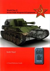 World War II Soviet Field Weapons & Equipment: A Visual Reference Guide cena un informācija | Vēstures grāmatas | 220.lv