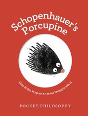 Pocket Philosophy: Schopenhauer's Porcupine cena un informācija | Vēstures grāmatas | 220.lv