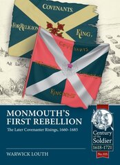 Monmouth's First Rebellion: The Later Covenanter Risings, 1660-1685 цена и информация | Исторические книги | 220.lv