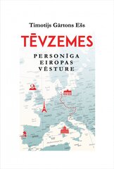 Tēvzemes. Personīga Eiropas vēsture cena un informācija | Vēstures grāmatas | 220.lv