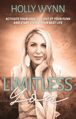 Limitless You: Activate Your Soul, Get Out of Your Funk and Start Living Your Best Life cena un informācija | Pašpalīdzības grāmatas | 220.lv