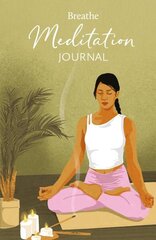 Breathe Meditation Journal cena un informācija | Pašpalīdzības grāmatas | 220.lv