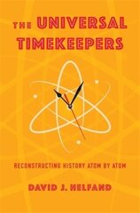 Universal Timekeepers: Reconstructing History Atom by Atom cena un informācija | Ekonomikas grāmatas | 220.lv