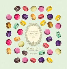 Laduree Macarons: The Recipes cena un informācija | Pavārgrāmatas | 220.lv