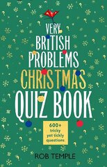 Very British Problems Christmas Quiz Book: 600plus fiendishly festive questions cena un informācija | Grāmatas par veselīgu dzīvesveidu un uzturu | 220.lv