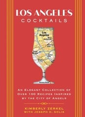 Los Angeles Cocktails: An Elegant Collection of Over 100 Recipes Inspired by the City of Angels цена и информация | Книги рецептов | 220.lv