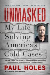Unmasked: My Life Solving America's Cold Cases цена и информация | Биографии, автобиогафии, мемуары | 220.lv