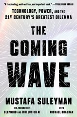 Coming Wave: Technology, Power, and the Twenty-first Century's Greatest Dilemma cena un informācija | Ekonomikas grāmatas | 220.lv