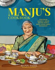 Manju's Cookbook: Vegetarian Gujarati Indian Recipes from a Much-Loved Family Restaurant цена и информация | Книги рецептов | 220.lv