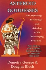 Asteroid Goddesses: The Mythology, Psychology, and Astrology of the Re-Emerging Feminine Revised edition cena un informācija | Pašpalīdzības grāmatas | 220.lv