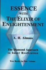 Essence with the Elixir of Enlightenment: The Diamond Approach to Inner Realization cena un informācija | Pašpalīdzības grāmatas | 220.lv