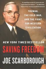 Saving Freedom: Truman, the Cold War, and the Fight for Western Civilization cena un informācija | Vēstures grāmatas | 220.lv