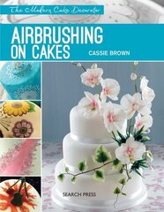 Modern Cake Decorator: Airbrushing on Cakes цена и информация | Книги рецептов | 220.lv
