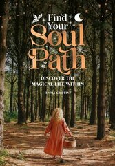 Find Your Soul Path: Discover the Magical Life Within cena un informācija | Pašpalīdzības grāmatas | 220.lv