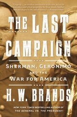 Last Campaign: Sherman, Geronimo and the War for America cena un informācija | Vēstures grāmatas | 220.lv
