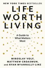 Life Worth Living: A Guide to What Matters Most cena un informācija | Pašpalīdzības grāmatas | 220.lv