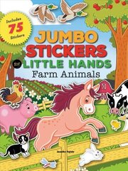 Jumbo Stickers for Little Hands: Farm Animals: Includes 75 Stickers цена и информация | Книги для малышей | 220.lv