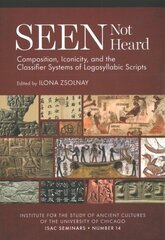 Seen Not Heard: Composition, Iconicity, and the Classifier Systems of Logosyllabic Scripts цена и информация | Учебный материал по иностранным языкам | 220.lv