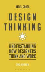 Design Thinking: Understanding How Designers Think and Work 2nd edition цена и информация | Книги об искусстве | 220.lv