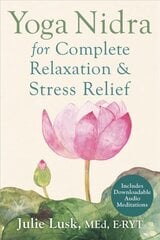 Yoga Nidra for Complete Relaxation and Stress Relief cena un informācija | Pašpalīdzības grāmatas | 220.lv