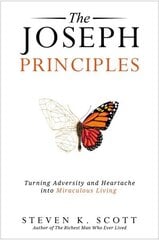 Joseph Principles: Turning Adversity and Heartache into Miraculous Living cena un informācija | Garīgā literatūra | 220.lv