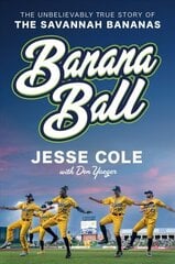 Banana Ball: The Unbelievably True Story of the Savannah Bananas cena un informācija | Grāmatas par veselīgu dzīvesveidu un uzturu | 220.lv