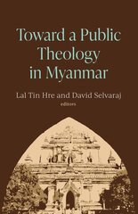 Toward a Public Theology in Myanmar cena un informācija | Garīgā literatūra | 220.lv