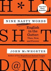 Nine Nasty Words: English in the Gutter: Then, Now, and Forever cena un informācija | Svešvalodu mācību materiāli | 220.lv