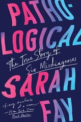 Pathological: The True Story of Six Misdiagnoses cena un informācija | Biogrāfijas, autobiogrāfijas, memuāri | 220.lv