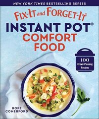 Fix-It and Forget-It Instant Pot Comfort Food: 100 Crowd-Pleasing Recipes цена и информация | Книги рецептов | 220.lv