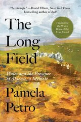 Long Field: Wales and the Presence of Absence, a Memoir цена и информация | Биографии, автобиографии, мемуары | 220.lv