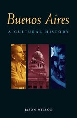 Buenos Aires: A Cultural History cena un informācija | Ceļojumu apraksti, ceļveži | 220.lv