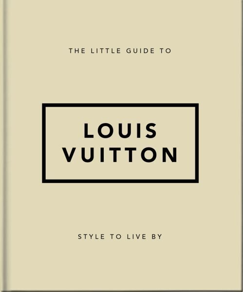 Little Guide to Louis Vuitton: Style to Live By цена и информация | Pašpalīdzības grāmatas | 220.lv