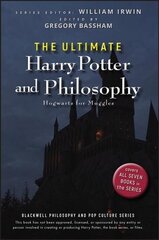 Ultimate Harry Potter and Philosophy: Hogwarts for Muggles цена и информация | Исторические книги | 220.lv