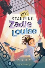 Not Starring Zadie Louise Reprint cena un informācija | Grāmatas pusaudžiem un jauniešiem | 220.lv